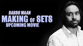 Making of Sets for Upcoming Babbu Maan Film 2