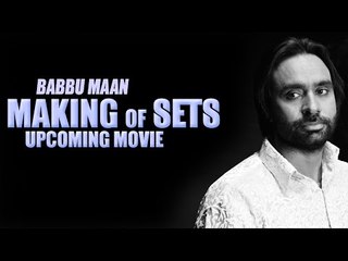 Making of Sets for Upcoming Babbu Maan Film 2