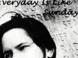 10,000 Maniacs ~ Everyday is Like Sunday