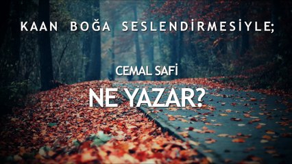 Cemal Safi - Ne Yazar (Seslendiren: Kaan BOĞA)