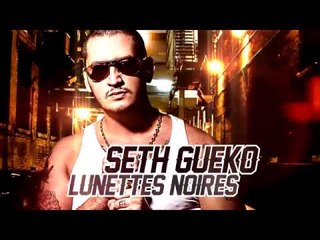 Seth Gueko | Lunettes Noires | Album : La chevalière