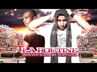 Zekwé, Katana (U2F), Guevarap  La Routine | Album : Seleção