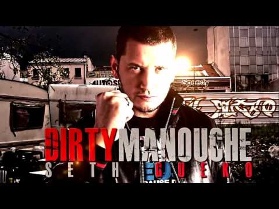 Seth Gueko | Dirty Manouche (double version) | Album : La Chevalière