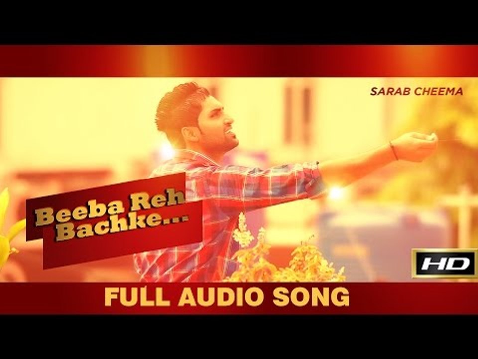 Beeba Reh Bachke | Sarab Cheema | Full Audio Song
