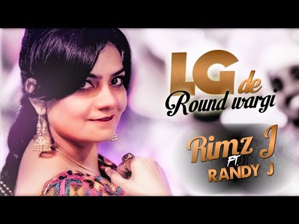 Rimz J Ft. Randy J | LG De Raund Wargi | Aah Chak 2015