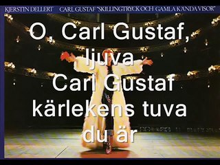 Kjerstin Dellert Björn, Benny  O, min Carl Gustaf