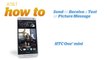 HTC One mini : Send or Receive a Text or Picture Message