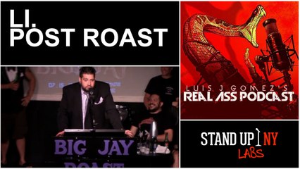 REAL ASS PODCAST - LI. Post Roast