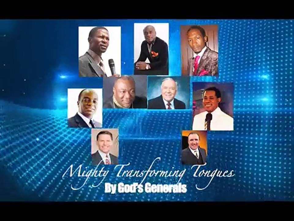 Mighty Transforming Tongues By God's Generals.