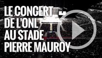 Le concert de l'ONL au stade Pierre Mauroy