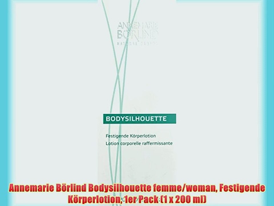 Annemarie B?rlind Bodysilhouette femme/woman Festigende K?rperlotion 1er Pack (1 x 200 ml)
