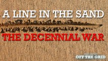 Jesse Uncensored: A Line In the Sand, The Decennial War