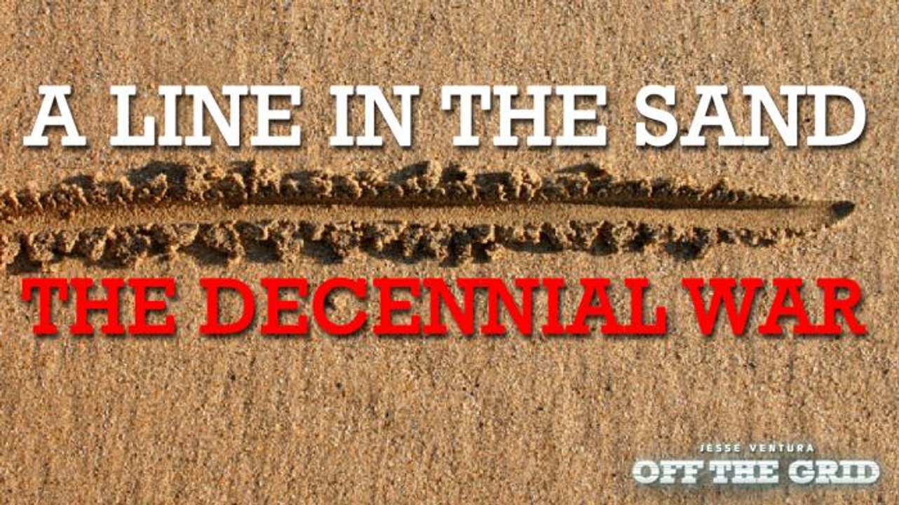 Jesse Uncensored: A Line In the Sand, The Decennial War