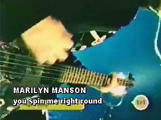 marilyn manson-you spin me right round