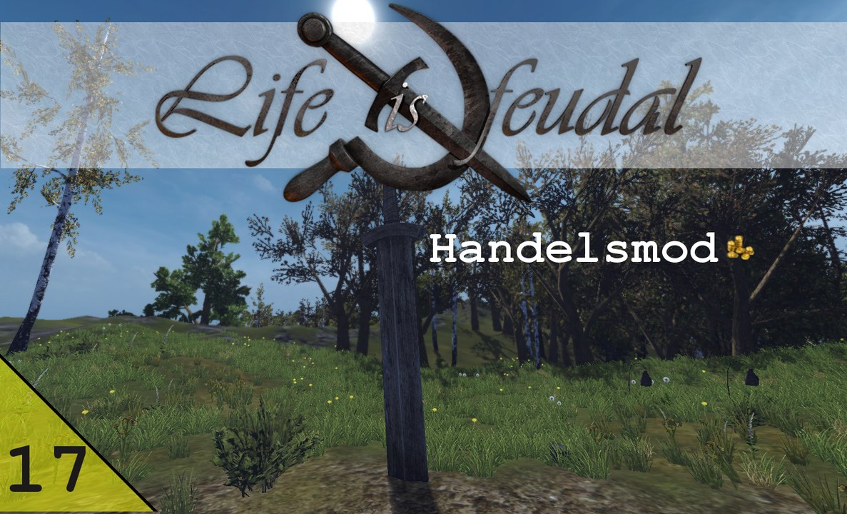 Life is Feudal Your Own - Handels Mod #017 - Unser erstes Feld wird angelegt