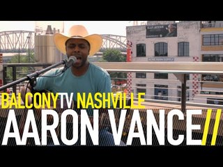 AARON VANCE - NEXT STOP NASHVILLE (BalconyTV)
