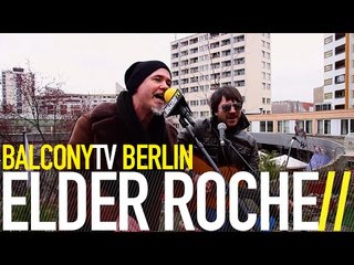 ELDER ROCHE - FORTIFIED (BalconyTV)