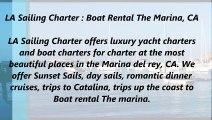 LA Sailing Charter : Boat Rental The Marina, CA