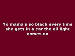 Yo Mama So Black Jokes