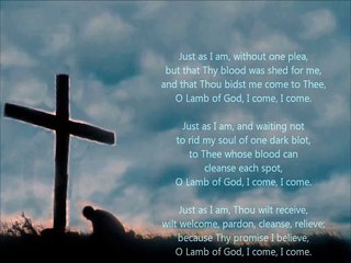Just As I Am ~ Hymn (w/ lyrics)