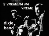 S VREMENA NA VREME - Dixie Band (1975)
