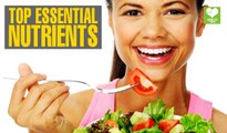 Top Essential Nutrients For Your Body | Health Tips | Education