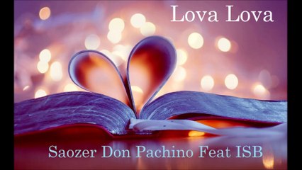 Lova Lova Saozer Don pachino Feat ISB  Wulybraine