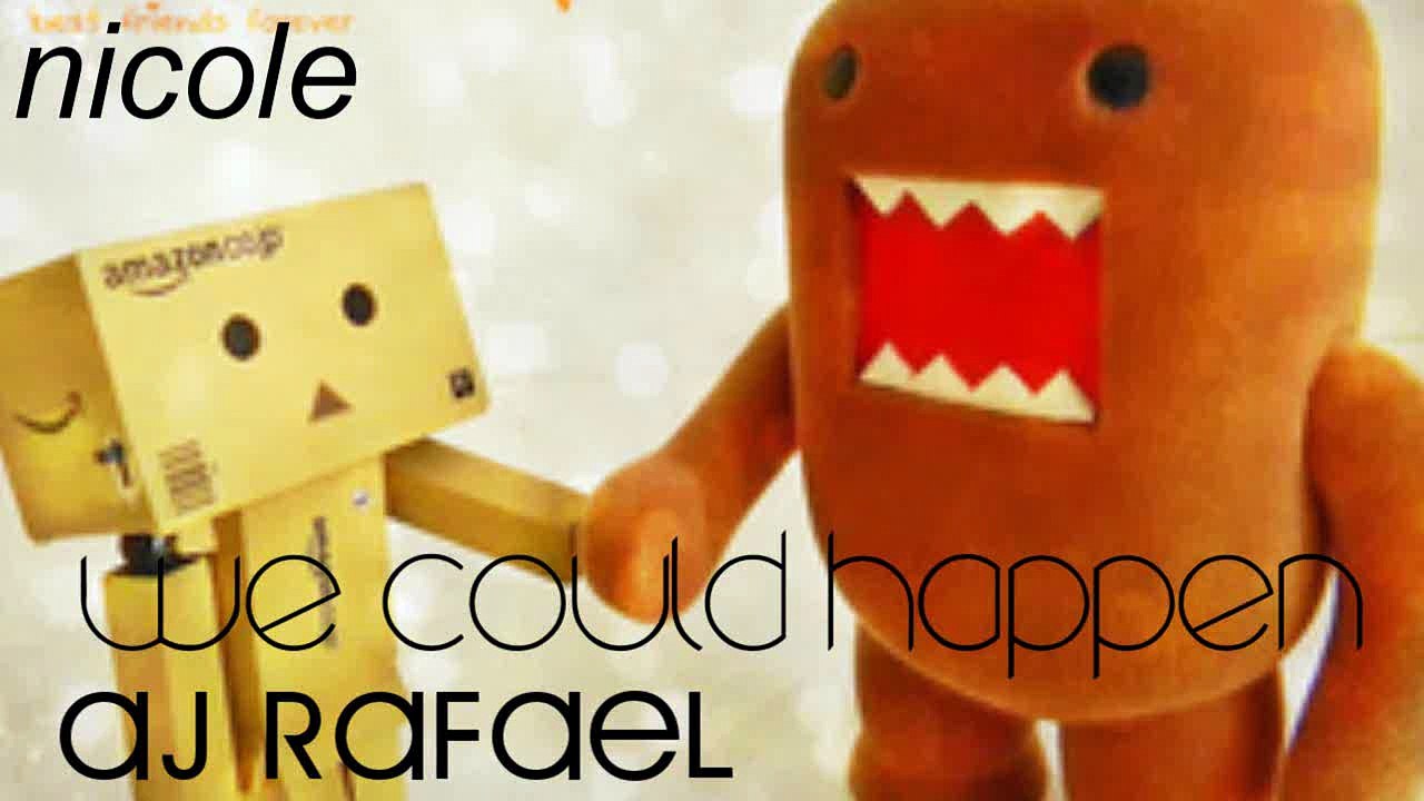 We Could Happen - Aj Rafael