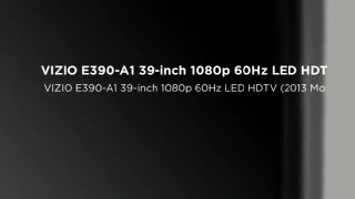 VIZIO E390-A1 39-Inch 1080p 60Hz LED TV (Refurbished)