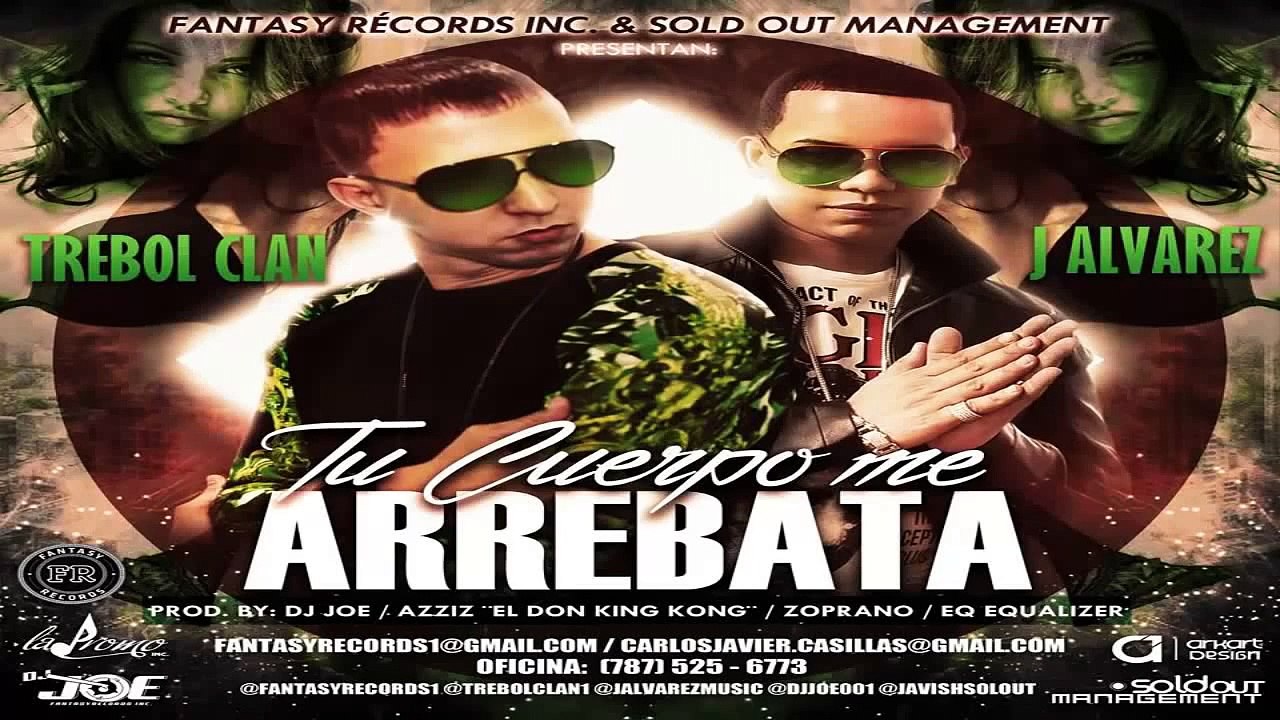 Tu Cuerpo Me Arrebata - Trebol Clan Ft. J Alvarez (Video Music ... Reggaeton Music
