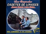 Los Cadetes de Linares - Dos Coronas A Mi Madre