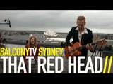 THAT RED HEAD - WONDERING (BalconyTV)