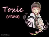 【VY2V3】 TOXIC 【VOCALOID3カバー】