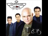 Guardianes Del Amor...Con Musica Romantica...Version Con Varios Artistas...Nuevo Album Del 2015...