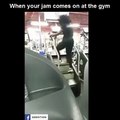 when you jam comes on at the gym