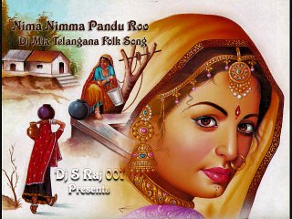 Nima Nimma Pandu Telangana Folk Songs Dj S Raj 007