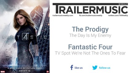 Fantastic Four - TV Spot Music (The Prodigy - The Day Is My Enemy)