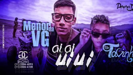 MC Menor da VG e MC Tavinho - Aiai Uiui - (Perera DJ) - Detona Funk SP