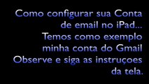 Serie de Tutoriais para iPad - Configurando uma conta de email no iPad.