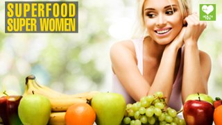 Superfoods for Super Women | Health Food Tips | Educational Video