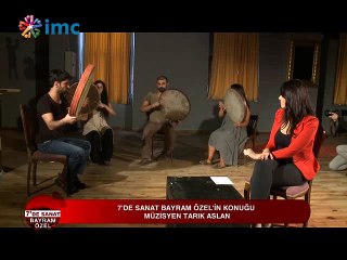 7'de Sanat Bayram Özel - Tarık Aslan