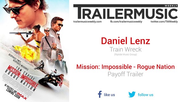 Mission: Impossible - Rogue Nation - Payoff Trailer Music