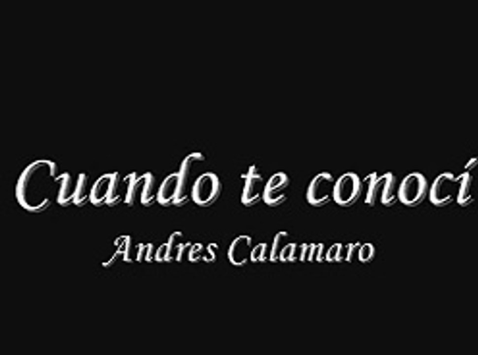 Cuando te Conocí - Andres Calamaro Lyrics