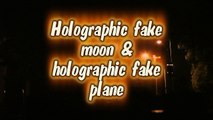 holographic fake moon & holographic fake plane