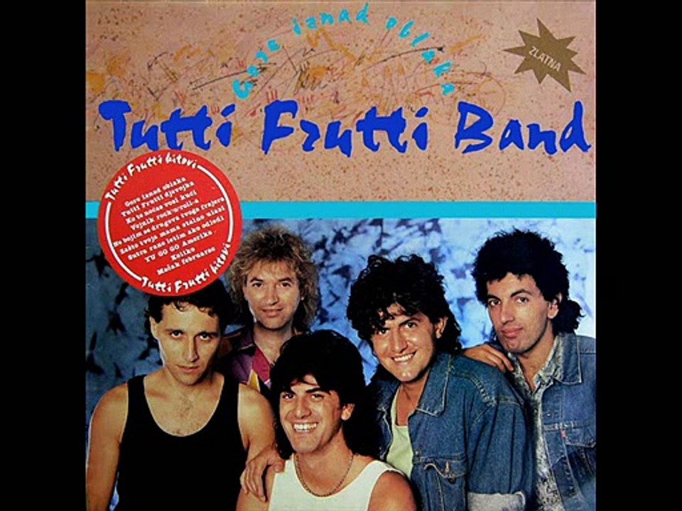 NE BOJIM SE DRUGOVA TVOGA FRAJERA - TUTTI FRUTTI BALKAN BAND (1987)