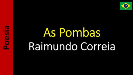 Raimundo Correia - As Pombas
