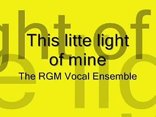 This Little Light Of Mine - The RGM Vocal Ensemble