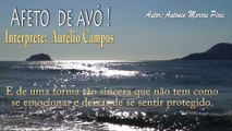 AFETO DE AVÓ - AURÉLIO CAMPOS (AUTOR ANTONIO MARCOS PIRES)