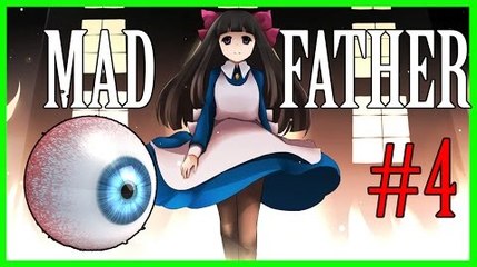 Mad Father #4 - Je vends des yeux, êtes-vous intéressé ?