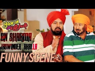 Funny Scene | Jaswinder Bhalla & B.N. Sharma | Yaaran Da Katchup